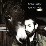 cover: Tindersticks - Can Our Love...