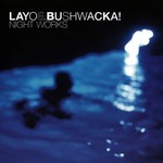 cover: Layo & Bushwacka! - Night Works