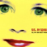 cover: Six. By Seven - All My New Best Friends