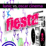 cover: Lunic|Oscar Cinema - Fiesta