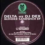 cover: Delta|Dj Dex - Blender Sandwich EP