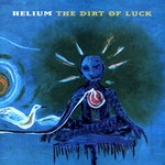 cover: Helium - The Dirt Of Luck