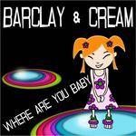 cover: Barclay & Cream - Where Are You Baby