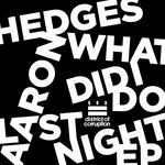 cover: Aaron Hedges - What Did I Do Last Night EP