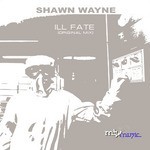 cover: Shawn Wayne - Ill Fate