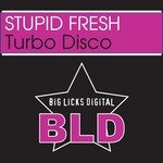 cover: Stupid Fresh - Turbo Disco