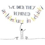 cover: Architecture In Helsinki - We Died, They Remixed