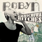 cover: Robyn - Konichiwa Bitches