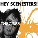 cover: The Cribs - Hey Scenesters