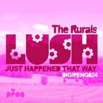 cover: The Rurals - Lush (Just Happened That Way)