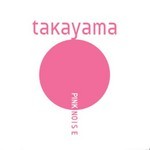 cover: Takayama - Pink Noise