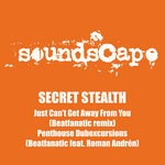 cover: Beatfanatic|Roman Andren|Secret Stealth - Just Can't Get Away From You