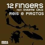 cover: 12 Fingers|Vivanne Cruz - Reis E Piratas