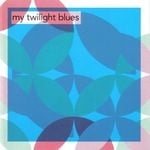 cover: Various - My Twilight Blues