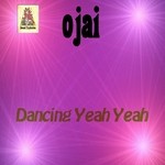 cover: Ojai - Dancing Yeah Yeah