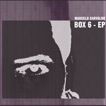 cover: Marcelo Carvalho - Box 6 EP