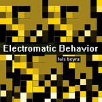 cover: Luis Beyra - Electromatic Behavior