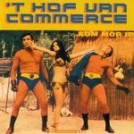 cover: 't Hof Van Commerce - Kom Mor Ip