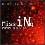 cover: D White Noise - MissiNg EP