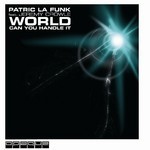 cover: Jeremy Crowle|La Funk, Patric - World Can You Handle It