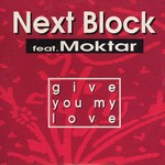 cover: Moktar|Next Block - Give You My Love