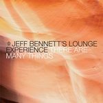 cover: Jeff Bennett's Lounge Experience - There Are Many Things