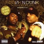 cover: Frank N Dank - Frank N Dank - Xtended Play Version 3.13