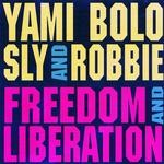 cover: Bolo, Yami|Sly & Robbie - Freedom & Liberation