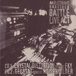 cover: Crystal Distortion|Fky|Gelstat|Noisebuilder|Various - An Electronic Hardteck Battle Live Act