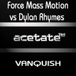 cover: Dylan Rhymes|Force Mass Motion - Vanquish