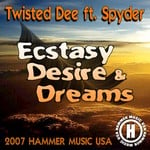 cover: Spyder|Twisteddee - Ecstacy, Desire & Dreams