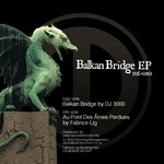 cover: Dj 3000|Fabrice Lig - Balkan Bridge EP