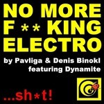 cover: Denis Binokl|Dynamite|Pavliga - No More F**king Electro