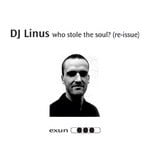 cover: Dj Linus - Who Stole The Soul (re-issue)