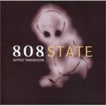 cover: 808 State - Outpost Transmission