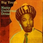 cover: Big Youth - Natty Universal Dread 1973 - 1979