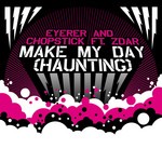 cover: Eyerer & Chopstick|Zdar - Make My Day (Haunting)