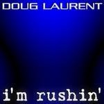 cover: Doug Laurent - I'm Rushin' (Bumpin' Original & Tiesto Playlist mixes)