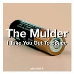 cover: The Mulder - I Take You Out To Space