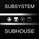 cover: Subsystem - Subhouse