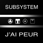 cover: Subsystem - J'ai Peur