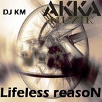 cover: Dj Km - Lifeless Reason