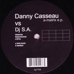 cover: Casseau, Danny|Dj S.a. - A-Matrix EP