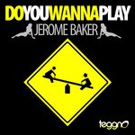 cover: Jerome Baker - Do You Wanna Play EP