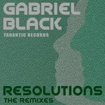 cover: Gabriel Black - Resolutions (The Remixes)