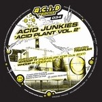 cover: Acid Junkies - Acid Plant Vol II