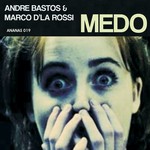 cover: Bastos, Andre|Marco D'la Rossi - Medo