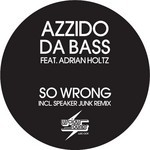 cover: Adrian Holtz|Azzido Da Bass - So Wrong (Digital Edition)