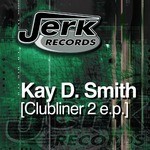 cover: Kay D Smith - Clubliner 2 EP