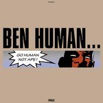 cover: Ben Human - Go Human Not Ape